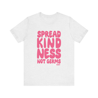 Unisex Kindness Tee - Spread Kindness Not Germs, Motivational T-Shirt, Gift for Friends, Casual Wear, Positivity Apparel - GermBlast