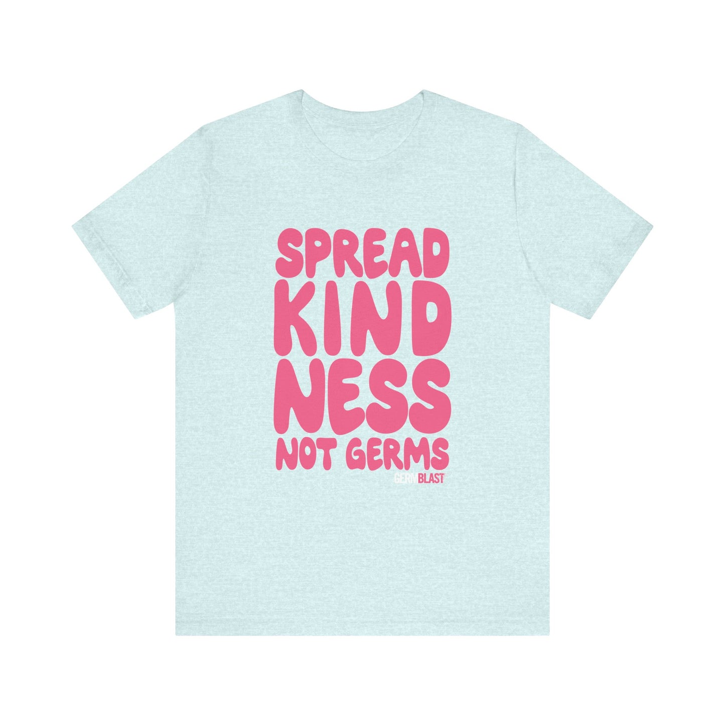 Unisex Kindness Tee - Spread Kindness Not Germs, Motivational T-Shirt, Gift for Friends, Casual Wear, Positivity Apparel - GermBlast
