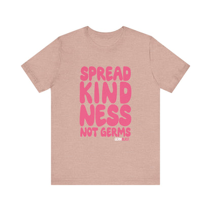 Unisex Kindness Tee - Spread Kindness Not Germs, Motivational T-Shirt, Gift for Friends, Casual Wear, Positivity Apparel - GermBlast
