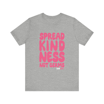 Unisex Kindness Tee - Spread Kindness Not Germs, Motivational T-Shirt, Gift for Friends, Casual Wear, Positivity Apparel - GermBlast